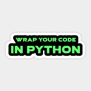 Wrap Your Code In Python Programming Sticker